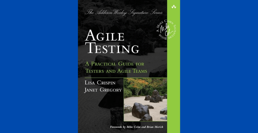 Agile Testing: A Practical Guide for Testers and Agile Teams