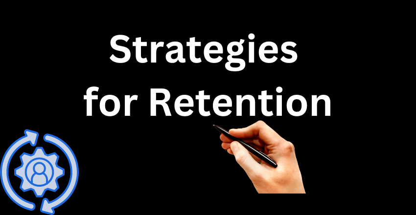 Strategies for Retention